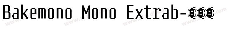 Bakemono Mono Extrab字体转换